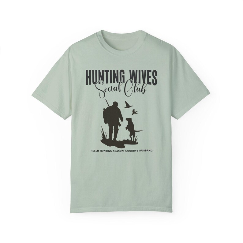 Hunting Wives Social Club Duck Hunting Gift He's Hunting Funny Hunting Wife Gifts Hunting Season Shirt Deer Hunting Abandoned Hunting Wife Bay