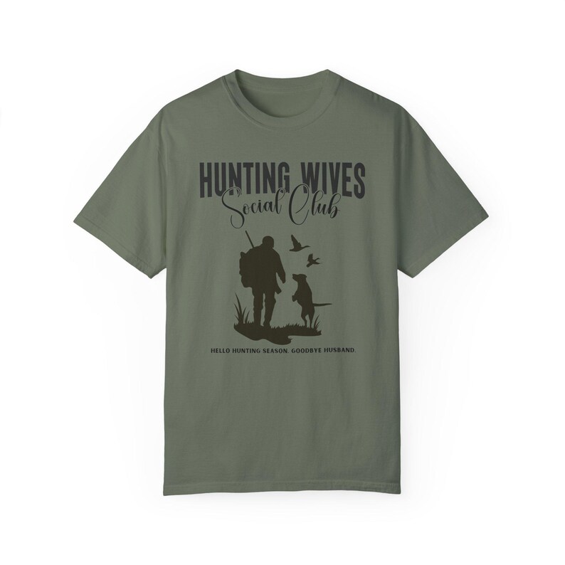 Hunting Wives Social Club Duck Hunting Gift He's Hunting Funny Hunting Wife Gifts Hunting Season Shirt Deer Hunting Abandoned Hunting Wife Moss