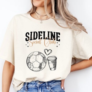 Sideline Social Club Shirt Soccer Mom Social Club Soccer Mom Shirt Soccer Gift Shirt Baseline Social Club Soccer Shirt Gift for Soccer Fan