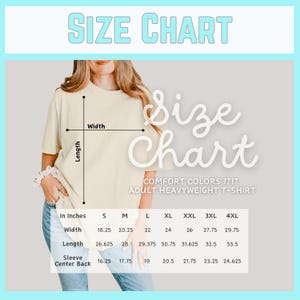 May include: A size chart for a Comfort Colors 1717 adult heavyweight t-shirt. The chart includes measurements in inches for width, length, and sleeve center back for sizes S through 4XL. The text "SIZE CHART" is at the top.