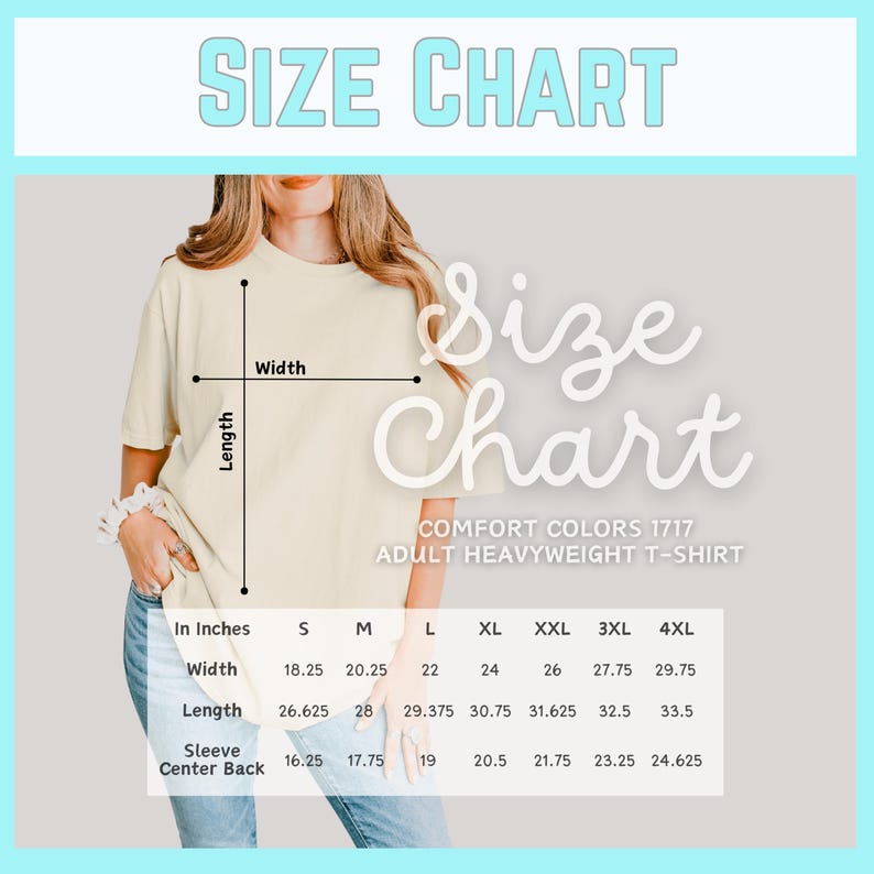 May include: A size chart for a Comfort Colors 1717 adult heavyweight t-shirt. The chart includes measurements in inches for width, length, and sleeve center back for sizes S through 4XL. The text "SIZE CHART" is at the top.