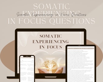 Somatic Experiencing in Focus Questions Can help with Treatment Plans, Therapy Sessions, Interventions, Therapy Questions, and More!
