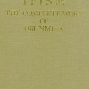 Ifism : The Complete Works of Orunmila ebook