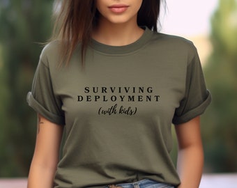 Surviving Deployment Funny Shirt, Deployment Spouse Shirt, Military Deployment, Surviving Deployment with Kids, Military Gift, Milspouse