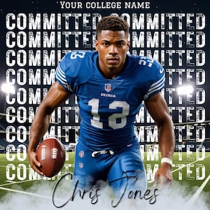 May include: A football player in a blue jersey with the number 13 and the name "Chris Jones" on the bottom. The word "COMMITTED" is repeated in the background. The image has a football field background and the text "YOUR COLLEGE NAME" at the top.