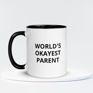 World&#39;s Okayest Parent | Funny Parent Gift | Funny Mug | Mom Birthday | Dad Birthday | Mom Mug | Dad Mug | Funny Birthday Gifts