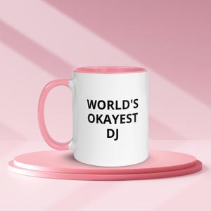 World's Okayest DJ Mug | Gift for dj | DJ Gift | DJ Mug | Gift for DJs | Sassy Mugs | Funny Gift Ideas | Sarcastic Mugs