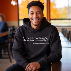 Frederick Douglass Quote Hoodie – Black History Unisex Hoodie – Inspirational Custom Hoodie – If No Struggle No Progress Sweatshirt