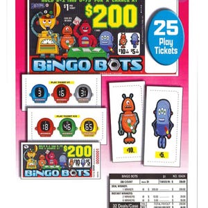 May include: A colorful Bingo Bots scratch-off ticket with a robot theme. The ticket features various robot illustrations, the text "$200", and "25 Play Tickets". Additional tickets show numbers and robot graphics.