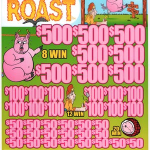 May include: A colorful scratch-off lottery ticket with the title "Pig Roast". The ticket features cartoon pigs, dollar amounts, and the text "$1 PER PLAY". The ticket has a pink and green color scheme.