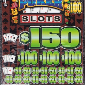 May include: A rectangular Poker Slots lottery ticket game with a dark background featuring card suit symbols. The design includes the text Poker Slots, $150, $100, and $50, along with illustrations of playing cards, cherries, lemons, and dice.