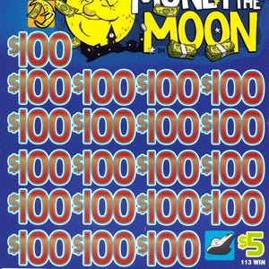 May include: A blue scratch-off ticket with the title "Money on the Moon." The ticket features a yellow moon with dollar bills and the text "$100" repeated multiple times. A small image of a spaceship is also present.