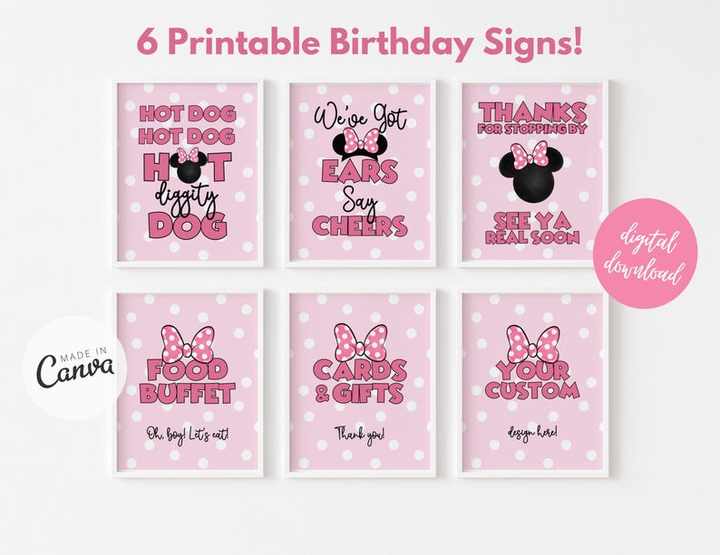 May include: Six printable pink and white birthday signs with polka dots and a Minnie Mouse bow. The signs say "Hot Dog Diggity Dog", "We've Got Ears Say Cheers", "Thanks for Stopping By See Ya Real Soon", "Food Buffet Oh Boy! Let's Eat", "Cards & Gifts Thank You", and "Your Custom Design Here!"