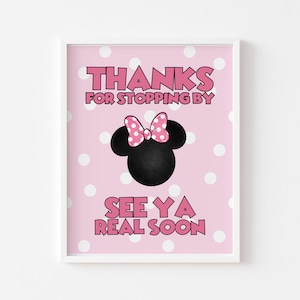 May include: Pink and white polka dot background with a black and white Minnie Mouse head with a pink bow. The text "Thanks for stopping by" and "See ya real soon" is written in pink.