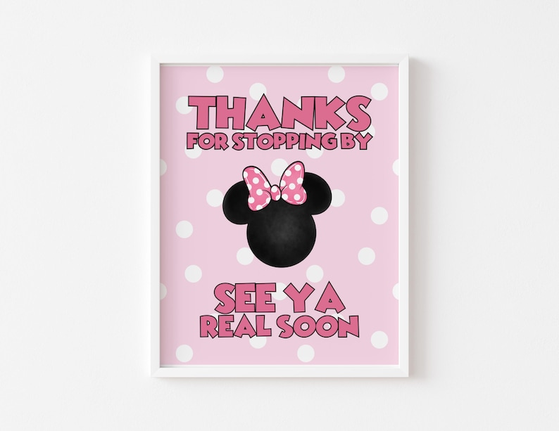 May include: Pink and white polka dot background with a black and white Minnie Mouse head with a pink bow. The text "Thanks for stopping by" and "See ya real soon" is written in pink.