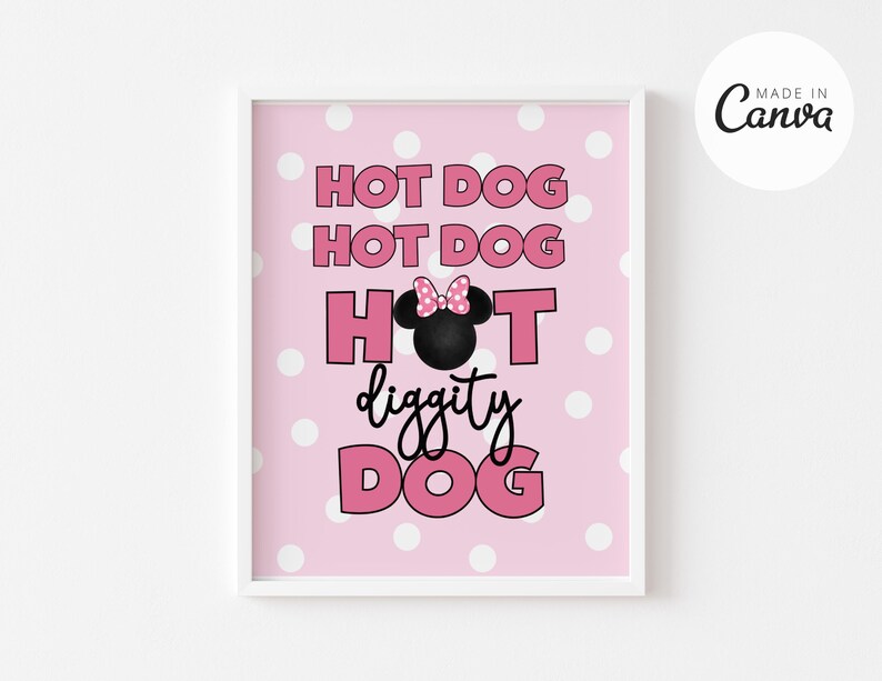 May include: Pink printable sign with white polka dots and the text "Hot Dog Hot Dog Hot Diggity Dog" in black and pink lettering. A black and white cartoon mouse head with a pink bow is in the center of the sign.