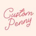 Custom Penny