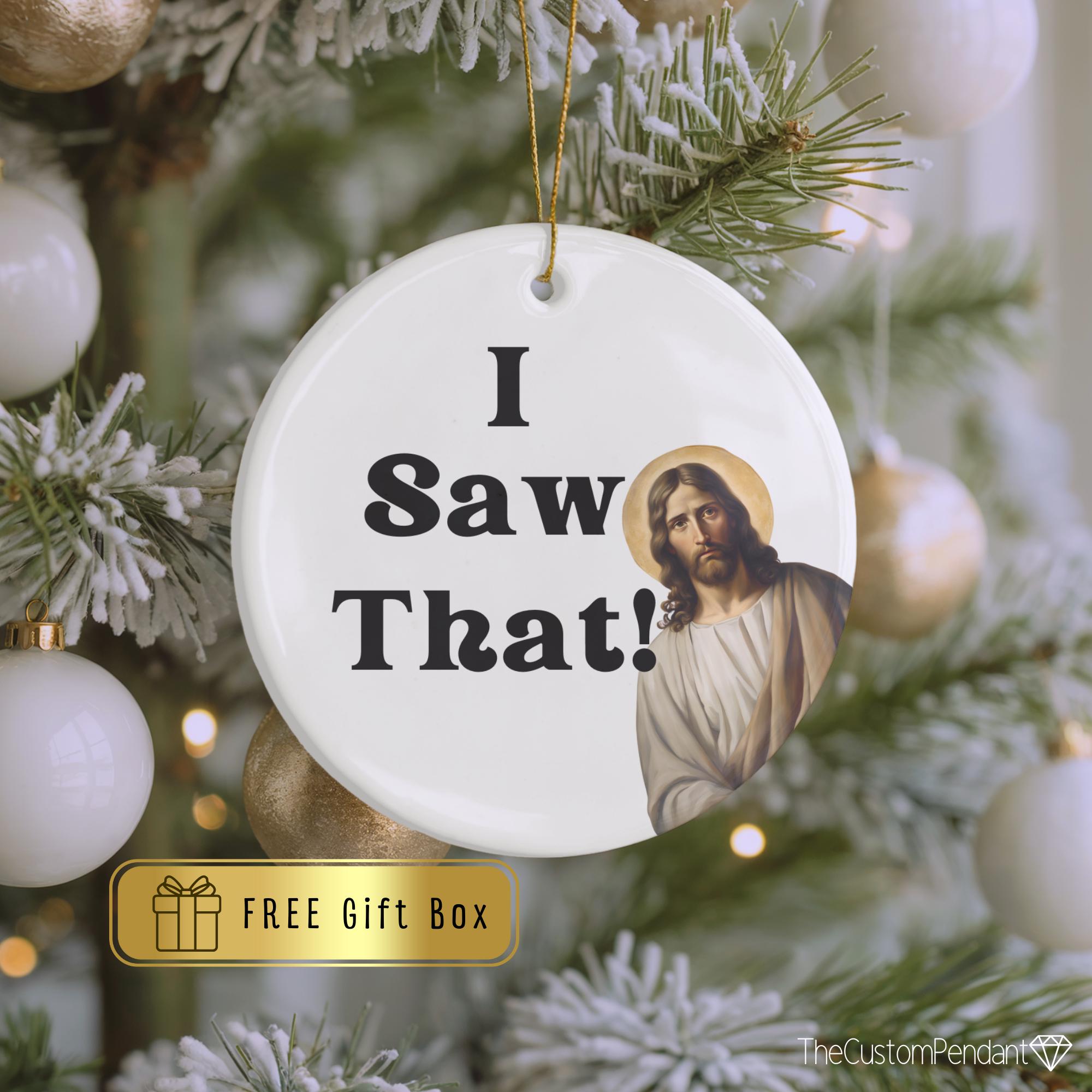 Funny Christmas Ornament - Bestie Gift - I Saw That - Friend Christmas Gift 2026