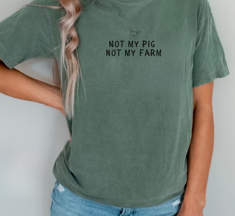 Not My Pig Not My Farm Tshirt, Funny Pig Shirt, Pig Lovers Gift