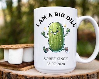 Personalized Sobriety Gift, Custom Recovery Gift Mug, I Am A Big Dill Sobriety Gift, Sober Anniversary, Recovery Gift, Sober Birthday Gift