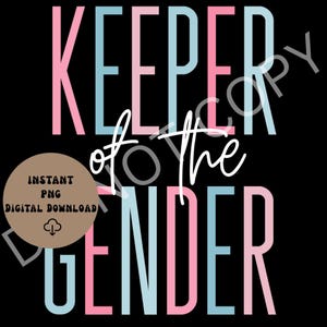 Keeper of the Gender DTF Sublimation Instant download png