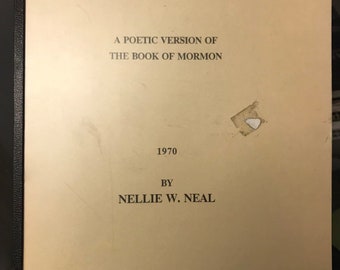 A Song From the Dust: A Poetic Version of the Book of Mormon by Nellie Neal 1970