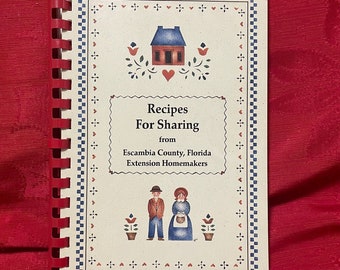 Recipes for Sharing COOKBOOK Escambia County, Florida Extension Homemakers 1990