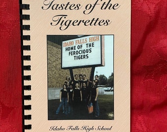 Taste of the Tigerettes Cookbook Idaho Falls High School Tigerettes 2004