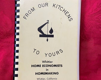 Whittier Home Economists in Homemaking Cookbook 1964 Spiral Bound Whittier, CA