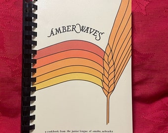 Amber Waves: A Cookbook from The Junior League of Omaha, Nebraska 1983