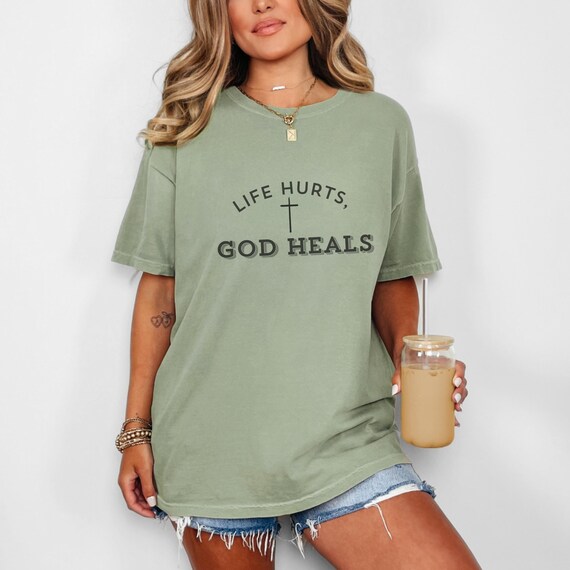 Life Hurts God Heals Women T Shirt Life Hurts God Heals Women T Shirt