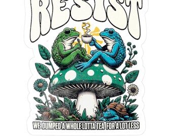 Resist Frog Sticker - Mushroom Tea Party Vinyl Decal - Laptop, Water Bottle Sticker