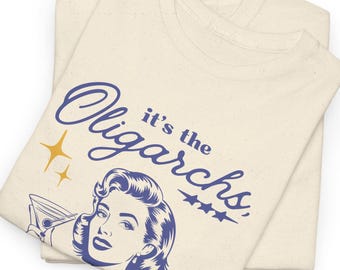 Retro 'It's the Oligarchs' Graphic Tee - Funny Political Humor T-Shirt