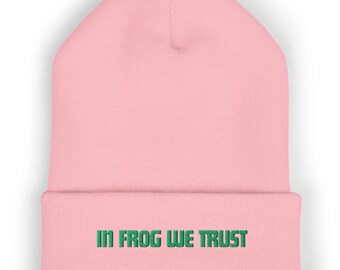 In Frog We Trust Beanie - Embroidered Knit Hat - Funny Froggy