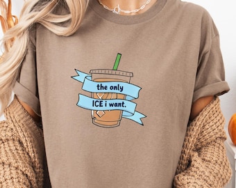 Iced Coffee Lover T-Shirt - The Only Ice I Want - Coffee Tee