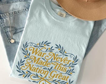 Comfort Colors No War Made US Great Shirt, Patriotic Anti War T-Shirt, Pro Democracy, No Iran War , Anti Trump War Protest Tee