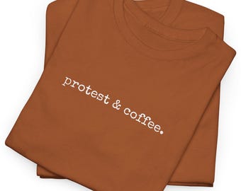 Protest & Coffee T-Shirt - Political Statement Tee
