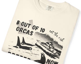Eat the Rich Orcas Comfort Colors T-Shirt - Funny Political Tee