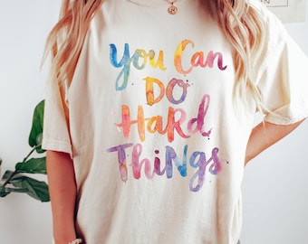 Comfort Colors Watercolor 'You Can Do Hard Things' Shirt, Cute Watercolor 'You Got This!' Motivational Teacher Tee School Psychologist Shirt