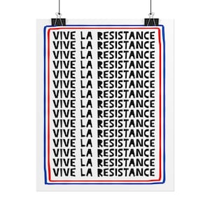 May include: A white poster with the words "VIVE LA RESISTANCE" repeated in black. The poster has a red and blue border and is held by two black clips.