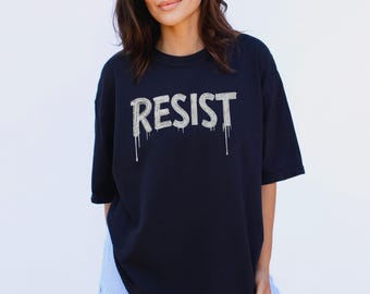 Resist T-Shirt - Politisches Protest Top - Gleichheit & soziale Gerechtigkeit Tee