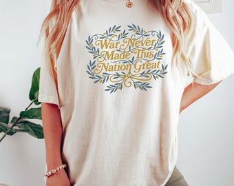 Comfort Colors No War Made US Great Shirt, Patriotic Anti War T-Shirt, Pro Democracy, No Iran War , Anti Trump War Protest Tee