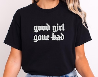 Good Girl Gone Bad T-shirt - Edgy Graphic T-shirt, Sarkastisk Damtröja