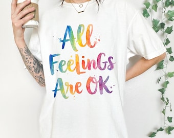 Comfort Colors 'All feelings are OK', Motivational School Counselor, SPED Teacher, Neurodiversity Shirt, Occupational Therapist Tee