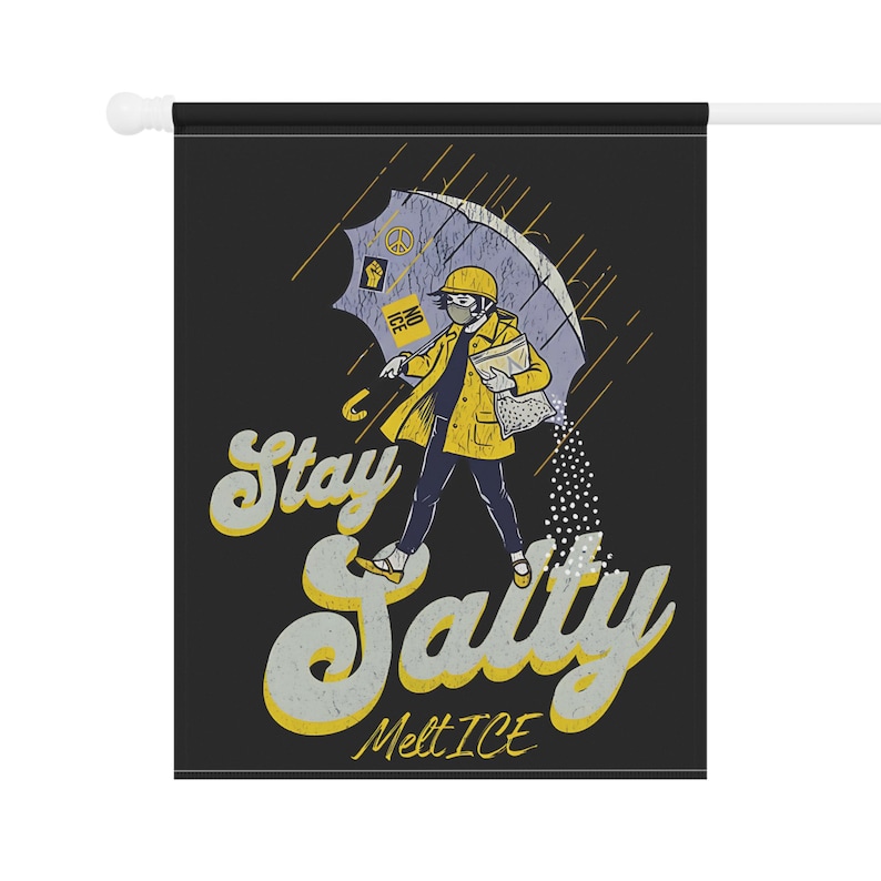 Anti ICE Stay Salty Garden Flag, House Banner, Abolish ICE Garden Flag, No One Is Illegal Garden Flag, Resistance Activist Decor, image 4