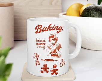 Tazza "Baking Because Murder Is Wrong", regalo divertente per fornaio, tazza da caffè per fornaio, regalo di cucina sgangherato per fornai, regalo divertente per fornaio, regalo per mamma