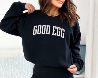 Funny Good Egg Sweatshirt, Friendsgiving Crewneck, Food Humor Gift