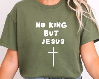 No King But Jesus T-Shirt - Christian Tee with Cross Graphic