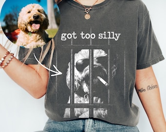 Funny Custom Pet Photo T-Shirt, Personalized Got too Silly Vintage Dog Shirt, Dog Dad Mom Unisex Comfort Colors Tee, Goldendoodle Lover