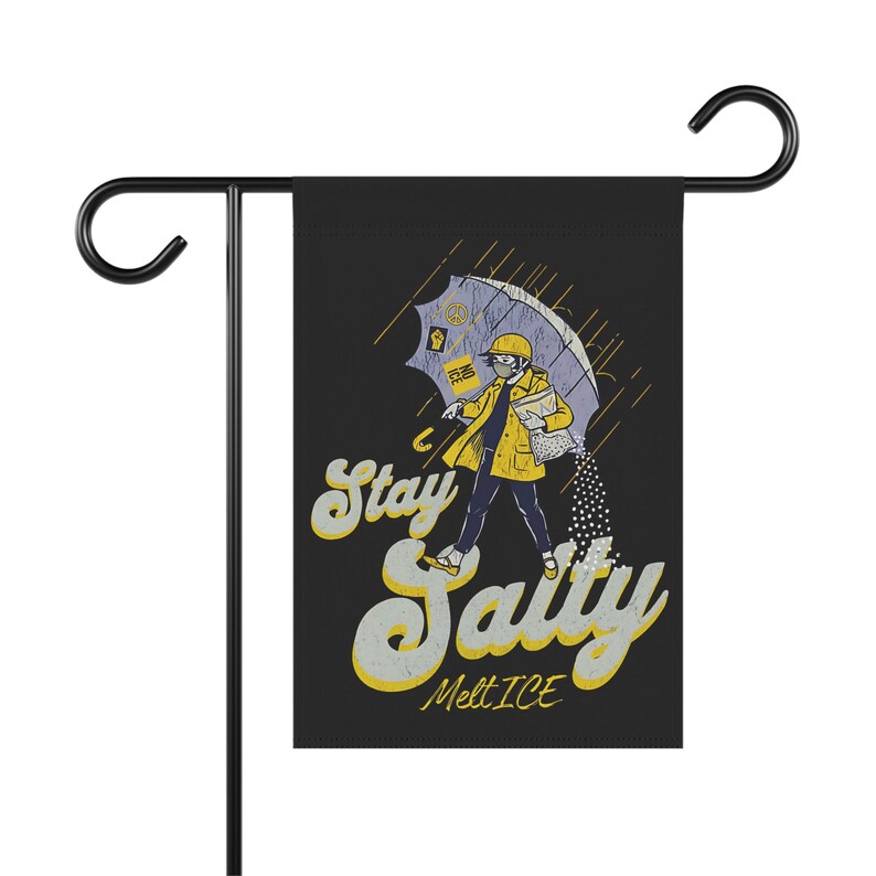 Anti ICE Stay Salty Garden Flag, House Banner, Abolish ICE Garden Flag, No One Is Illegal Garden Flag, Resistance Activist Decor, image 9